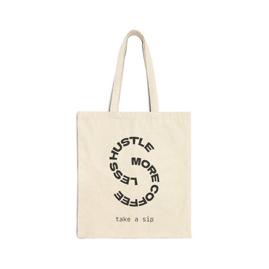 Tote Bag — “More Coffee Less Hustle” Cotton Canvas Shopper (take a sip)